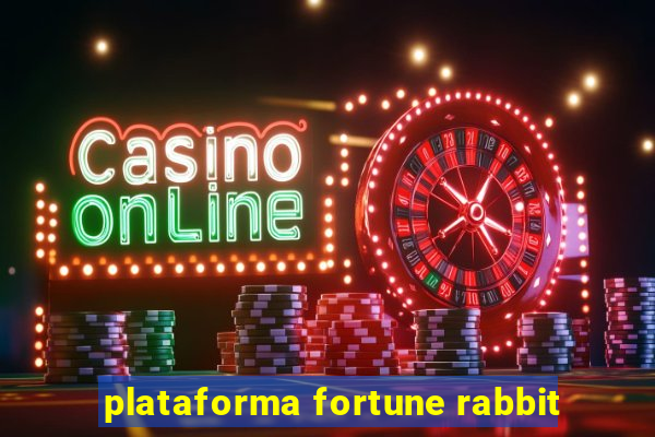 plataforma fortune rabbit